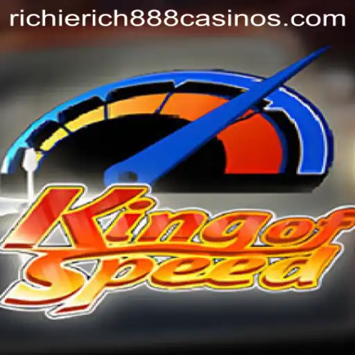 KingofSpeed: The Adrenaline-Pumping Racing Game Dominating 2023 with RichieRich888