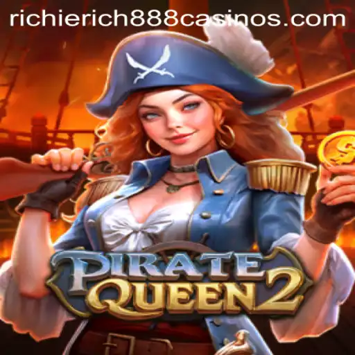 Explore the Thrilling World of PirateQueen2 with RichieRich888