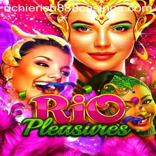 Discover the Thrills of RioPleasures with RichieRich888